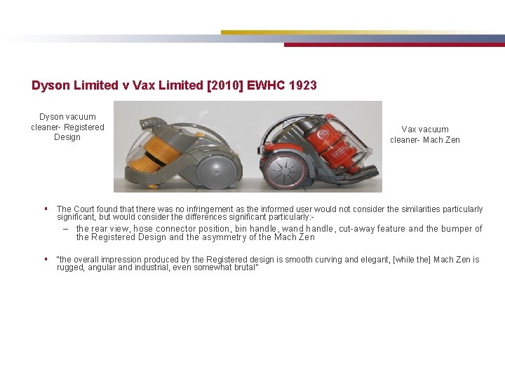 Dyson Limited v Vax Limited [2010] EWHC 1923 Dyson vacuum cleaner- Registered Design Vax