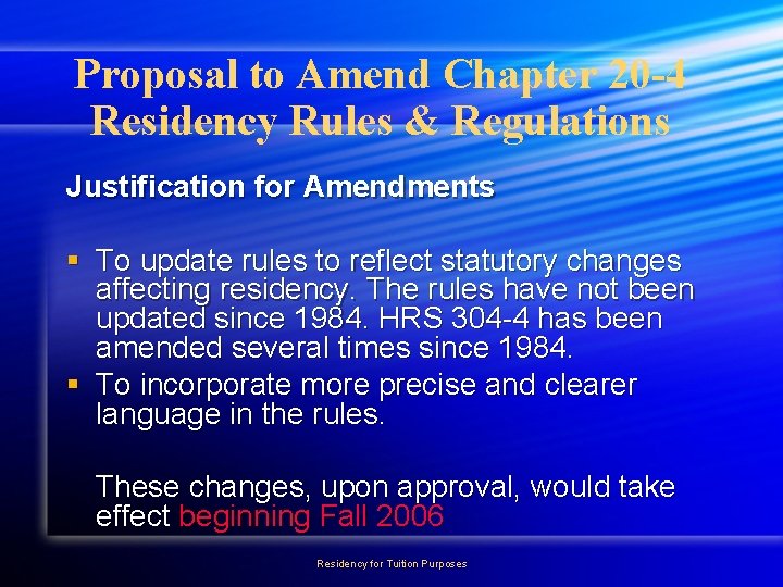 Proposal to Amend Chapter 20 -4 Residency Rules & Regulations Justification for Amendments §