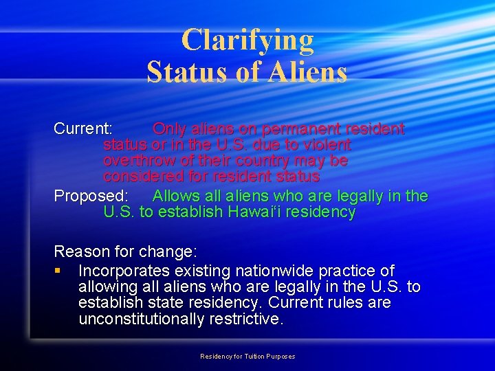 Clarifying Status of Aliens Current: Only aliens on permanent resident status or in the