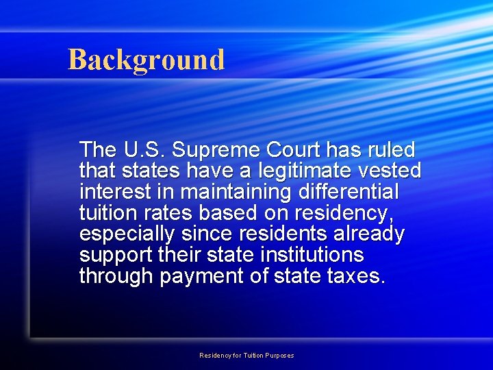 Background The U. S. Supreme Court has ruled that states have a legitimate vested