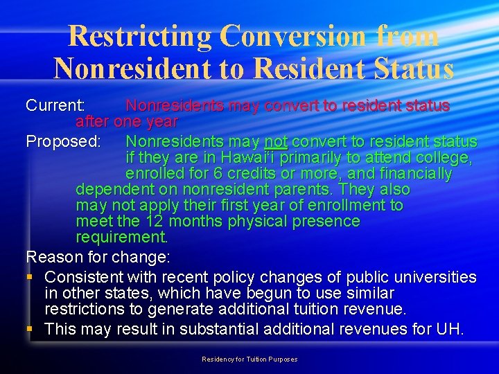 Restricting Conversion from Nonresident to Resident Status Current: Nonresidents may convert to resident status