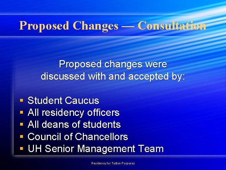 Proposed Changes — Consultation Proposed changes were discussed with and accepted by: § §