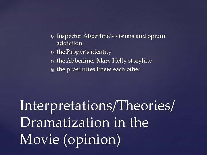  Inspector Abberline’s visions and opium addiction the Ripper’s identity the Abberline/ Mary Kelly