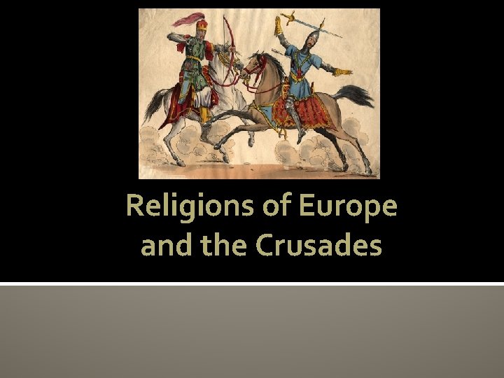 Religions of Europe and the Crusades 