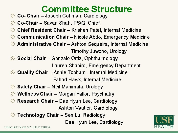  Committee Structure Co- Chair – Joseph Coffman, Cardiology Co-Chair – Savan Shah, PS/QI