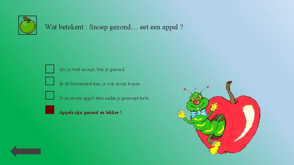 Wat betekent : Snoep gezond… eet een appel ? Als je veel snoept, ben