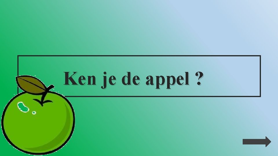 Ken je de appel ? 