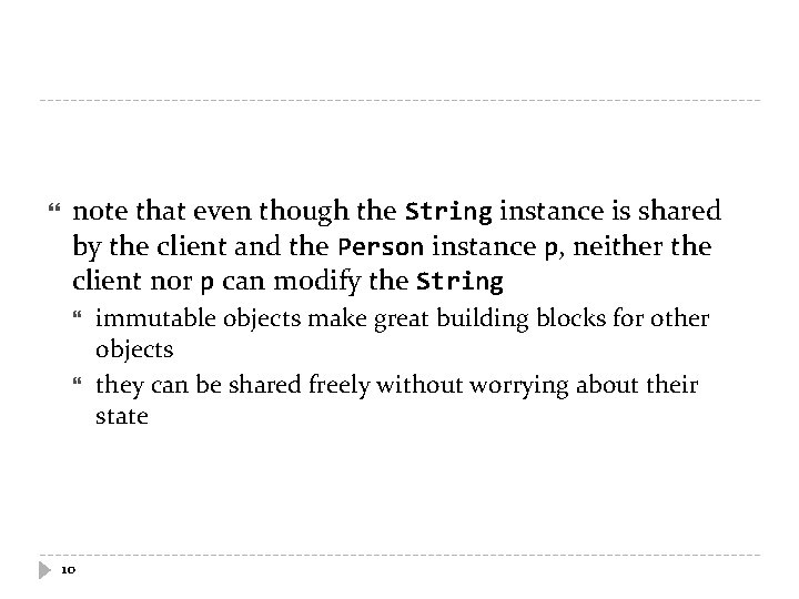  note that even though the String instance is shared by the client and