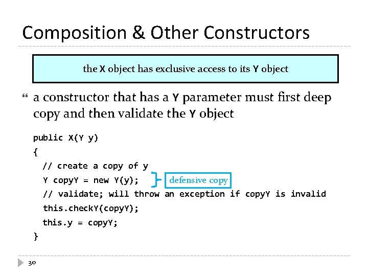 Composition & Other Constructors the X object has exclusive access to its Y object