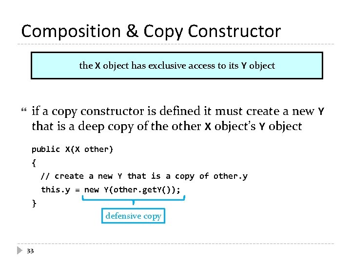 Composition & Copy Constructor the X object has exclusive access to its Y object