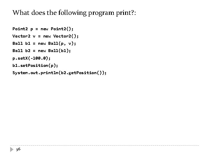 What does the following program print? : Point 2 p = new Point 2();