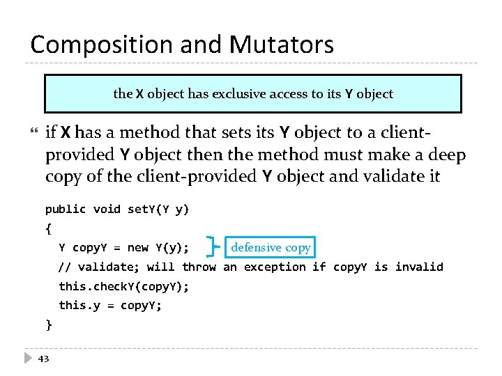 Composition and Mutators the X object has exclusive access to its Y object if