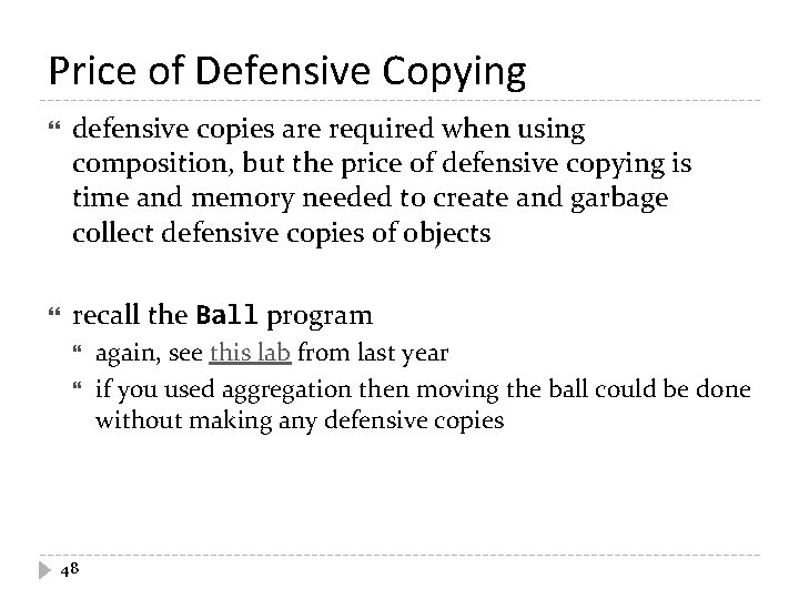 Price of Defensive Copying defensive copies are required when using composition, but the price