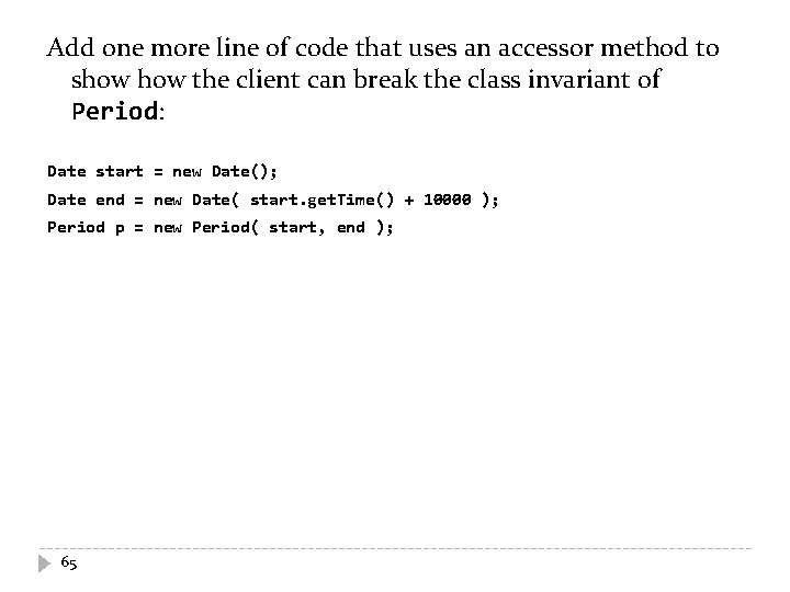 Add one more line of code that uses an accessor method to show the