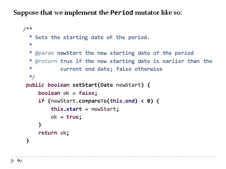 Suppose that we implement the Period mutator like so: /** * Sets the starting