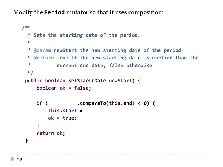 Modify the Period mutator so that it uses composition: /** * Sets the starting