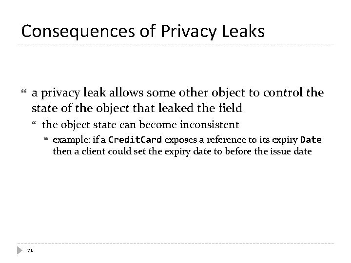 Consequences of Privacy Leaks a privacy leak allows some other object to control the