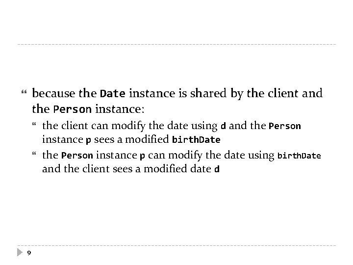 because the Date instance is shared by the client and the Person instance: 9
