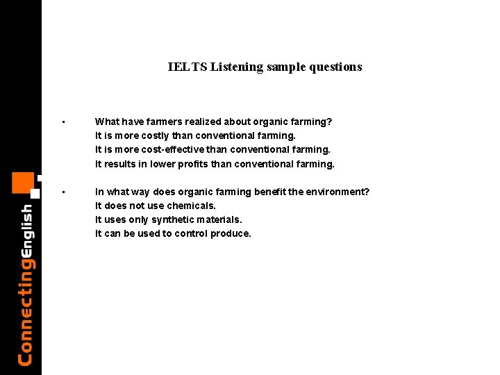 IELTS Listening sample questions • What have farmers realized about organic farming? It is