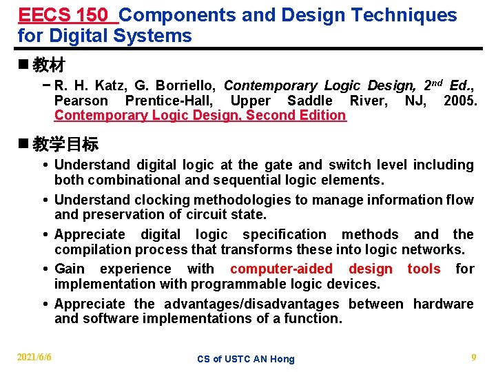 EECS 150 Components and Design Techniques for Digital Systems n 教材 − R. H.