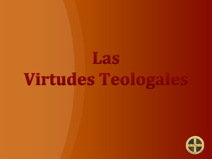 Las Virtudes Teologales 