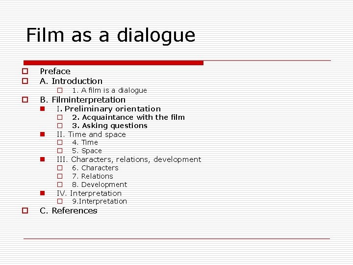 Film as a dialogue o o Preface A. Introduction o o B. Filminterpretation n