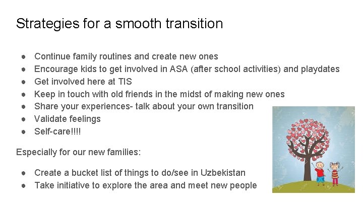 Strategies for a smooth transition ● ● ● ● Continue family routines and create