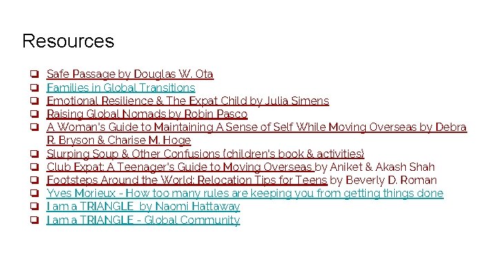 Resources ❏ ❏ ❏ Safe Passage by Douglas W. Ota Families in Global Transitions