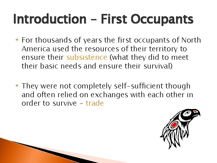 Introduction – First Occupants For thousands of years the first occupants of North America