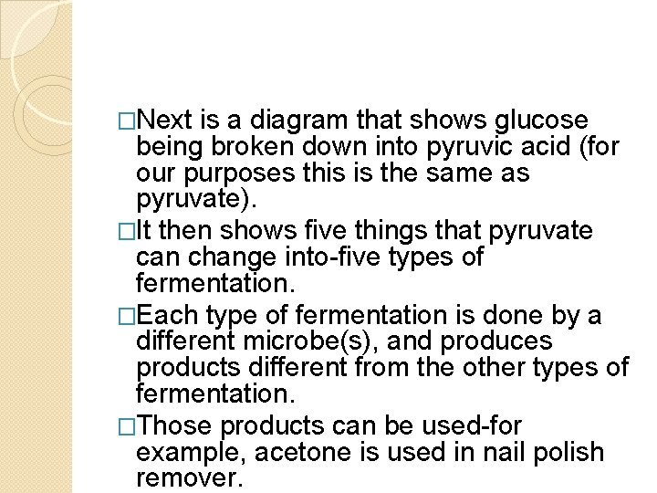 �Next is a diagram that shows glucose being broken down into pyruvic acid (for �Next is a diagram that shows glucose being broken down into pyruvic acid (for