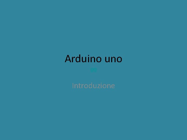 Arduino uno Introduzione 