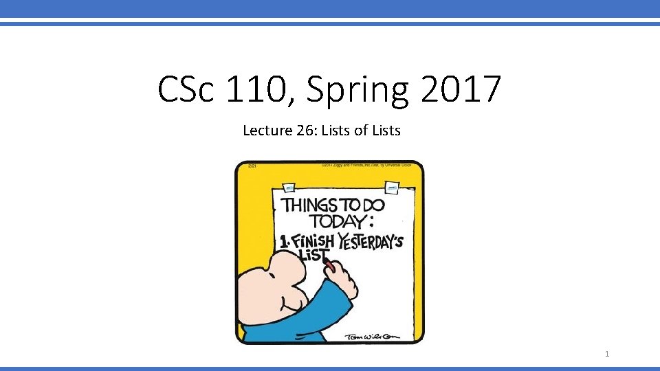 CSc 110, Spring 2017 Lecture 26: Lists of Lists 1 