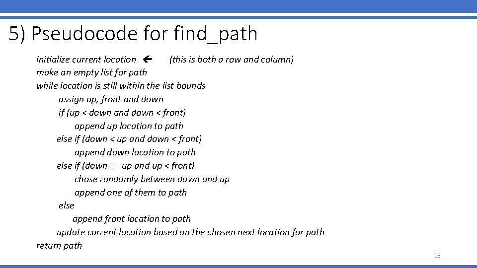 5) Pseudocode for find_path initialize current location (this is both a row and column)