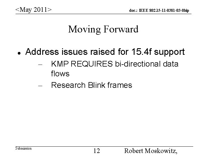 <May 2011> doc. : IEEE 802. 15 -11 -0381 -03 -0 hip Moving Forward