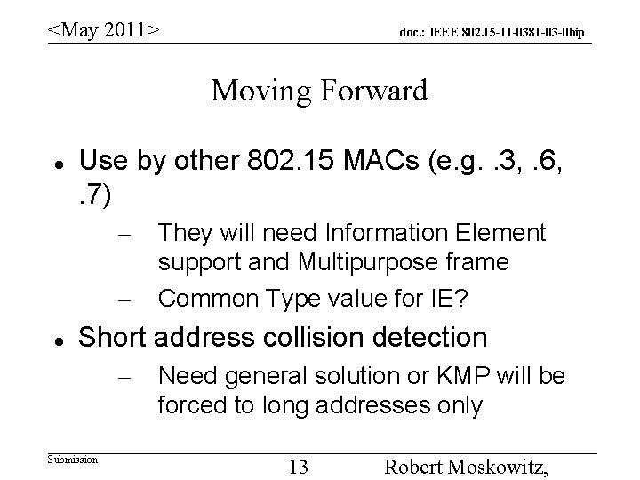 <May 2011> doc. : IEEE 802. 15 -11 -0381 -03 -0 hip Moving Forward