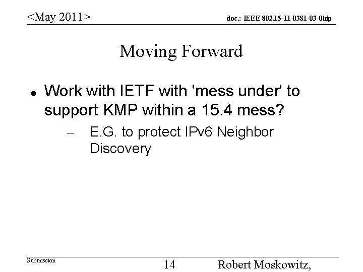 <May 2011> doc. : IEEE 802. 15 -11 -0381 -03 -0 hip Moving Forward