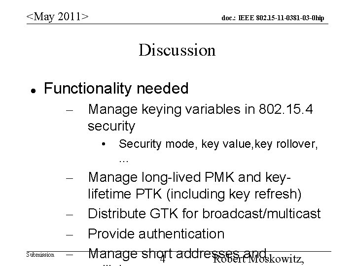 <May 2011> doc. : IEEE 802. 15 -11 -0381 -03 -0 hip Discussion Functionality