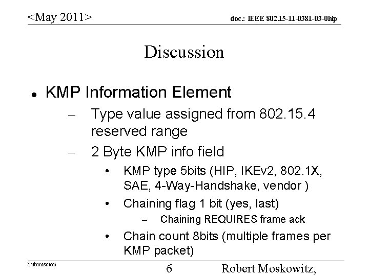 <May 2011> doc. : IEEE 802. 15 -11 -0381 -03 -0 hip Discussion KMP