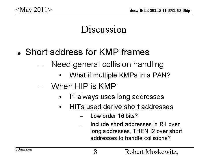 <May 2011> doc. : IEEE 802. 15 -11 -0381 -03 -0 hip Discussion Short
