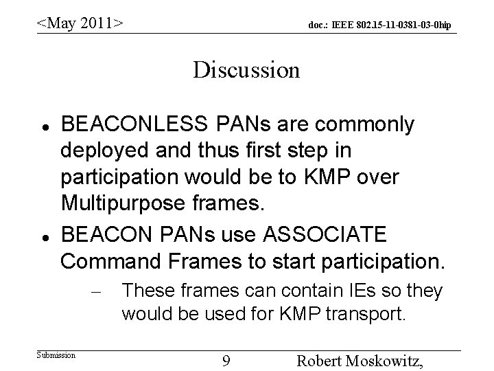 <May 2011> doc. : IEEE 802. 15 -11 -0381 -03 -0 hip Discussion BEACONLESS