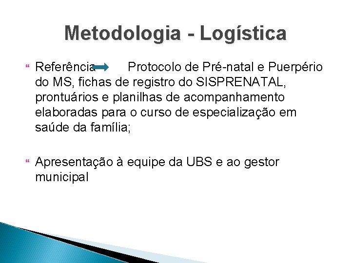Metodologia - Logística Referência Protocolo de Pré-natal e Puerpério do MS, fichas de registro