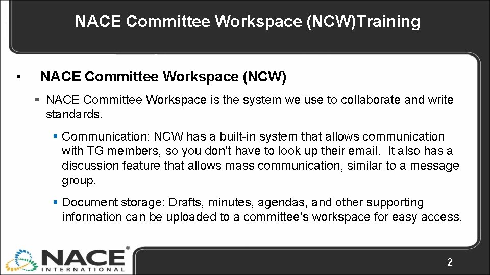 NACE Committee Workspace (NCW)Training • NACE Committee Workspace (NCW) § NACE Committee Workspace is