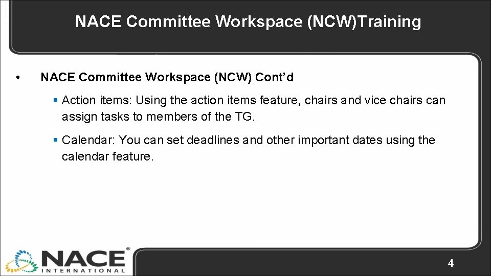 NACE Committee Workspace (NCW)Training • NACE Committee Workspace (NCW) Cont’d § Action items: Using