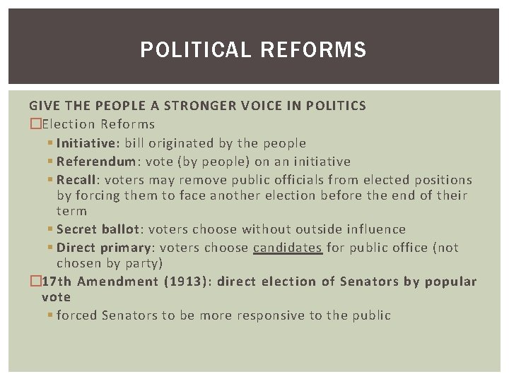 POLITICAL REFORMS GIVE THE PEOPLE A STRONGER VOICE IN POLITICS �Election Reforms § Initiative: