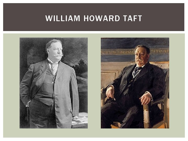 WILLIAM HOWARD TAFT 