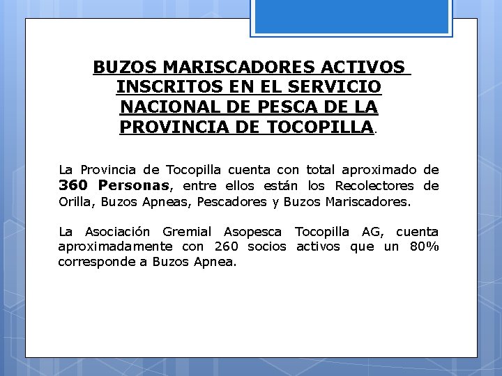 BUZOS MARISCADORES ACTIVOS INSCRITOS EN EL SERVICIO NACIONAL DE PESCA DE LA PROVINCIA DE