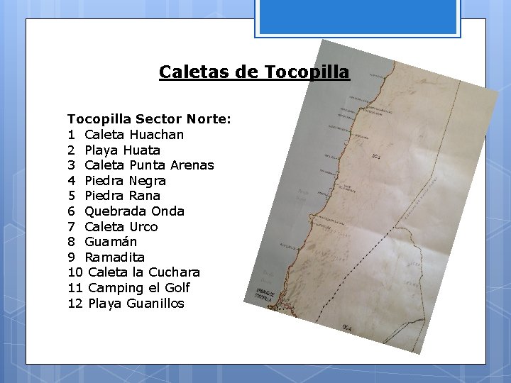 Caletas de Tocopilla Sector Norte: 1 Caleta Huachan 2 Playa Huata 3 Caleta Punta