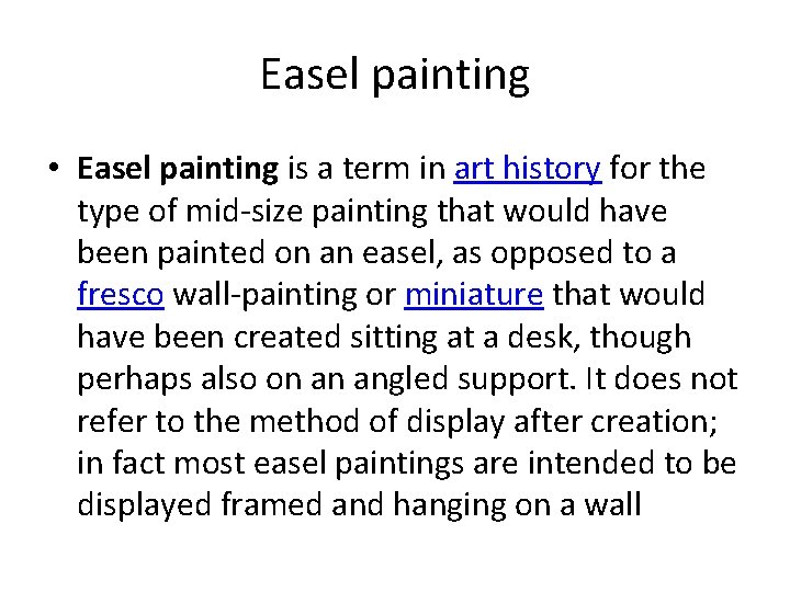 Easel painting • Easel painting is a term in art history for the type Easel painting • Easel painting is a term in art history for the type