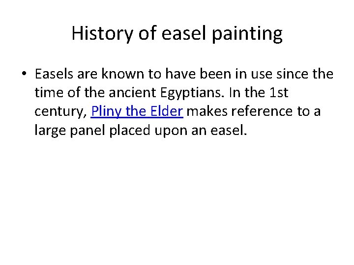 History of easel painting • Easels are known to have been in use since History of easel painting • Easels are known to have been in use since