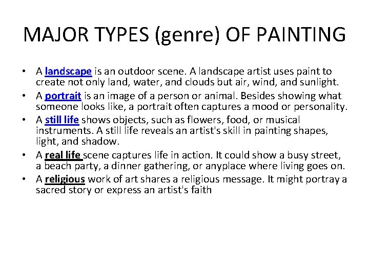 MAJOR TYPES (genre) OF PAINTING • A landscape is an outdoor scene. A landscape MAJOR TYPES (genre) OF PAINTING • A landscape is an outdoor scene. A landscape